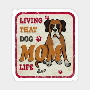 Living That Dog Mom Life Boxer Magnet