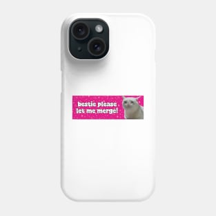 Funny Pink Bestie Please Let Me Merge Cat Meme Stickers Phone Case