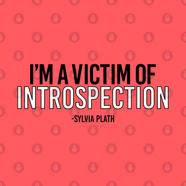 Sylvia Plath I Am A Victim of Introspection by Artist78