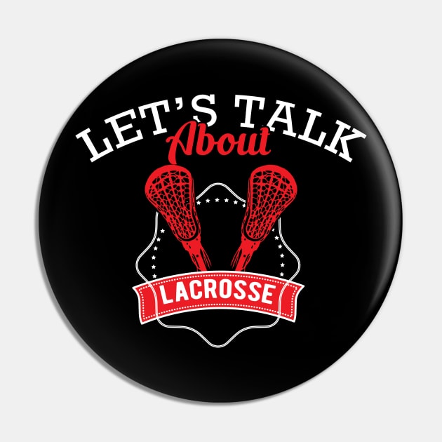 Lacrosse - Let's talk about lacrosse Pin by KC Happy Shop