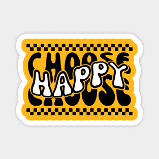 Choose Happy Magnet