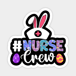 #nurse crew Funny Easter nurse T Shirt Design Magnet