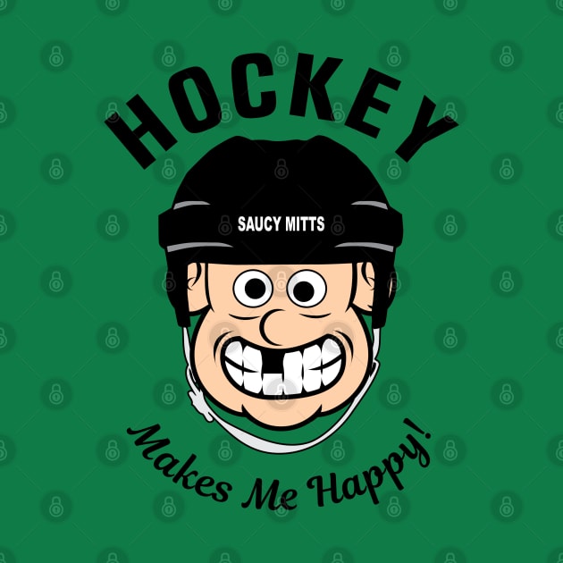 Hockey Makes Me Happy by SaucyMittsHockey