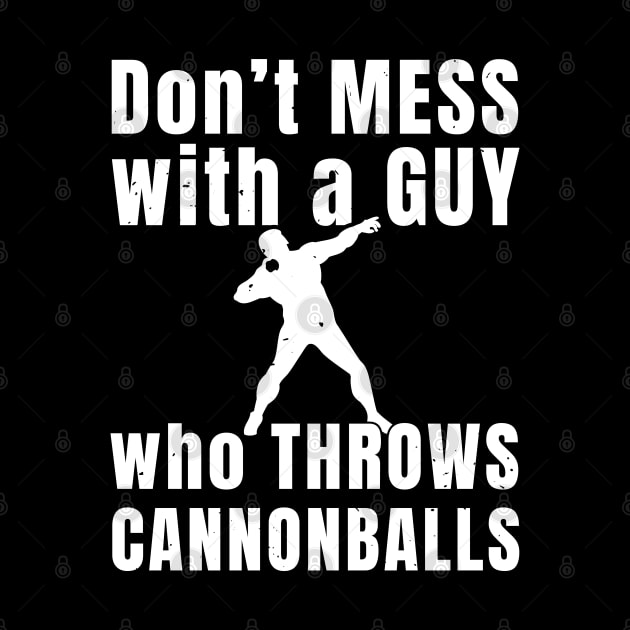 Mens Shotput Don't Mess Athlete Gift by atomguy