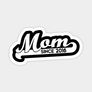 Mom since 2016 Magnet