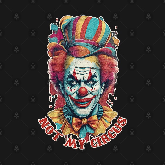 not my circus by ahmadist