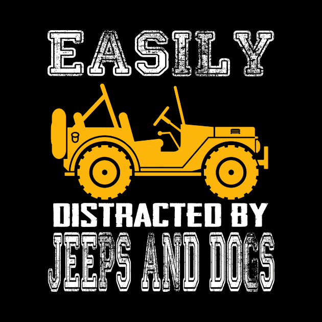 Easily Distracted By Jeeps And Dogs Jeep Lover by Liza Canida