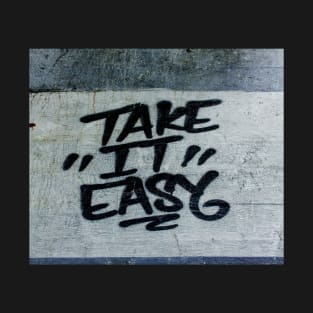 Take it easy wall art T-Shirt