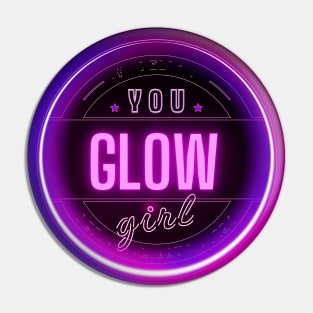 You Glow Girl Pin