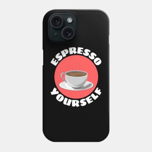 Espresso Yourself | Coffee Pun Phone Case