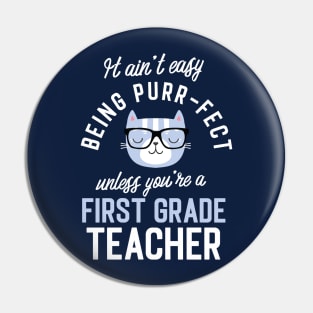 First Grade Teacher Cat Lover Gifts - It ain't easy being Purr Fect Pin