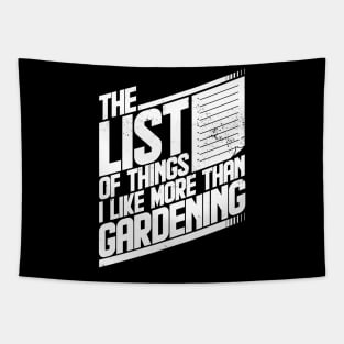 The list of things I like more than gardening Tapestry