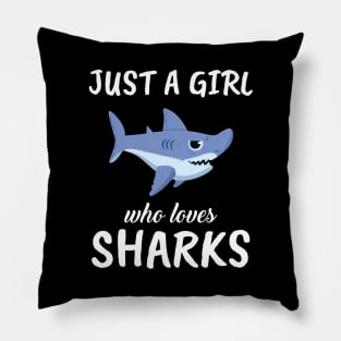 Just A Girl Who Loves Sharks Pillow