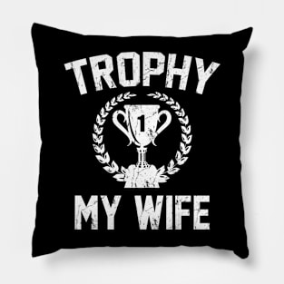 My Wife Trophy Pillow