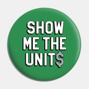 Show Me The Units - Green Pin