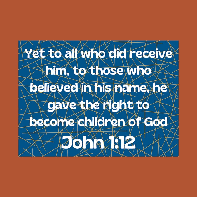 Bible Verse John 1:12 by Prayingwarrior