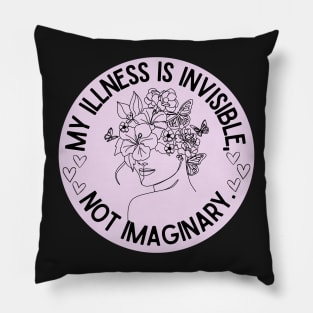 My illness is invisible, not imaginary Pillow