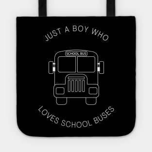 Just A Boy Who Loves School Buses Tote