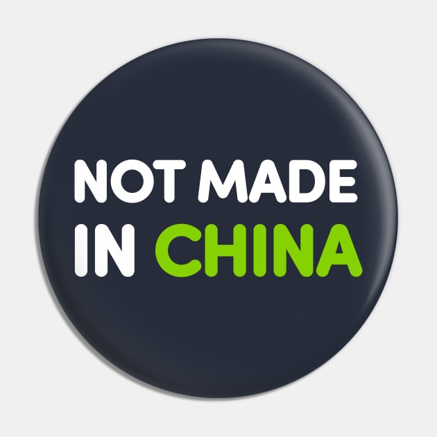 Not Made In China Pin by dumbshirts