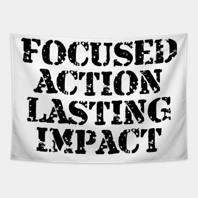 Focused Action Lasting Impact Tapestry by Texevod