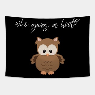 Who Gives A Hoot? Cute Owl Design Tapestry