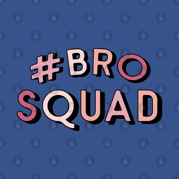 Bro Squad by Worldengine