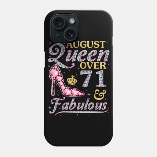 August Queen Over 71 Years Old And Fabulous Born In 1949 Happy Birthday To Me You Nana Mom Daughter Phone Case