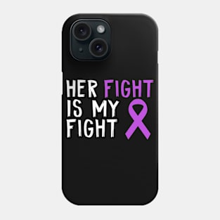 Her Fight Is My Fight Pancreatic Cancer Awareness Patients Phone Case