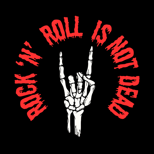 Rock 'n' Roll Is Not Dead - by LoffDesign