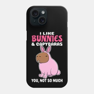 I Like Bunnies and Capybaras you not so much cartoon Phone Case