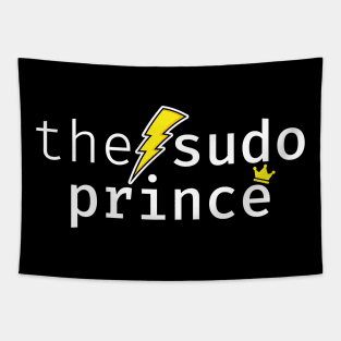 The sudo prince. A funny design perfect for unix and linux users, sysadmins or anyone in IT support Tapestry