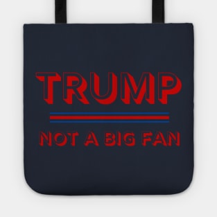 Trump Not a Big Fan 2020 Election Political Tote