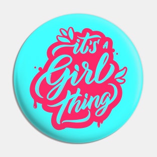 Its A Girl Thing Funny Humor Girly Quote Artwork Pin