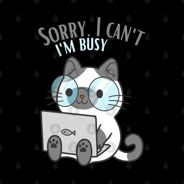 Sorry I cant Im busy cat in glasses funny sarcastic messages sayings and quotes by BoogieCreates