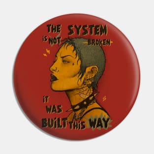 The System is not broken. It was a built this way. Pin