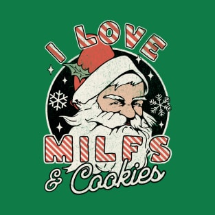 I Love Milfs and Cookies Naughty Santa Claus Christmas T-Shirt