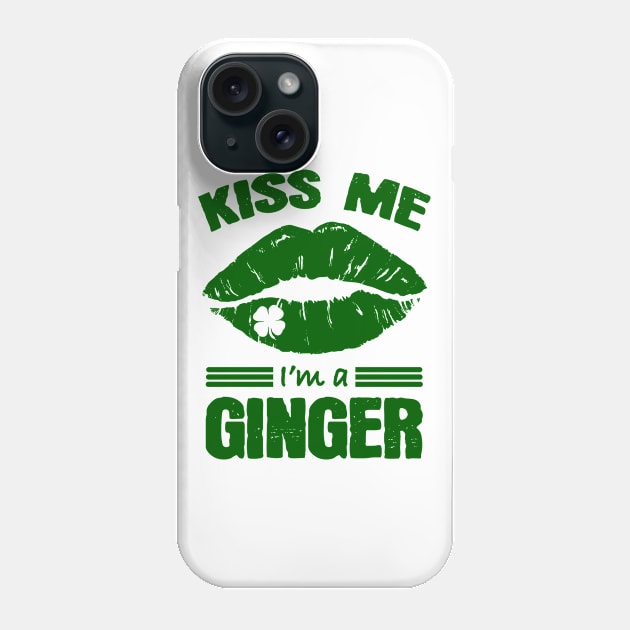 Kiss Me i'm a Ginger St. Patrick's Day Gifts Phone Case by JohnnyxPrint