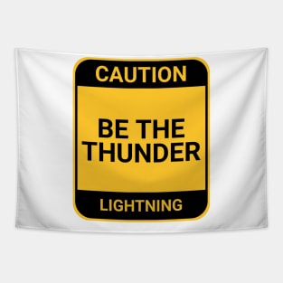 BE THE THUNDER Tapestry