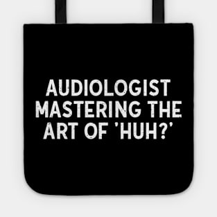 Audiologist Mastering the Art Tote