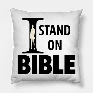 I STAND ON BIBLE Pillow