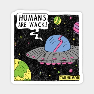 Humans Are Wack (UFO) Magnet