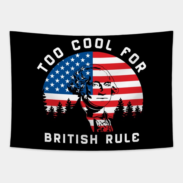 Too Cool For British Rule Tapestry by WMKDesign