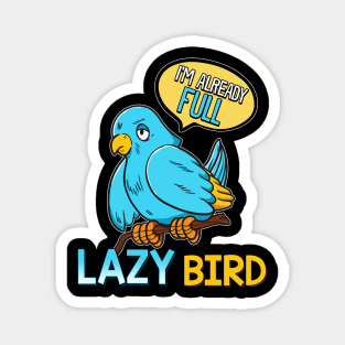 I'm Already Full Lazy Bird Sleeping Sleepy Pun Magnet