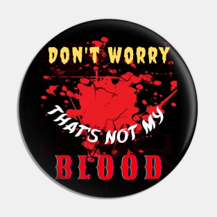 Don't Panic, No Blood Here Pin