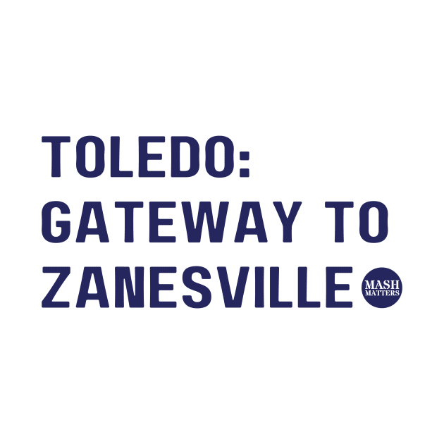 Toledo: Gateway to Zanesville by MASH Matters