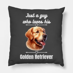 Just a guy who loves his Golden Retriever, white text Pillow