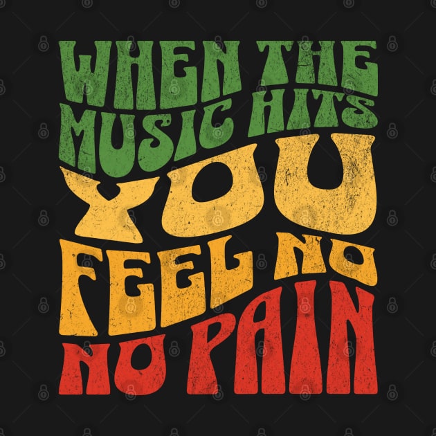 When the Music Hits you feel no pain by rastaseed