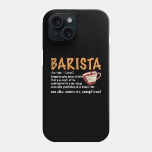 Barista Definition ~ Barista Funny Phone Case