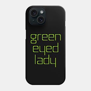 Green Eyed Lady Phone Case