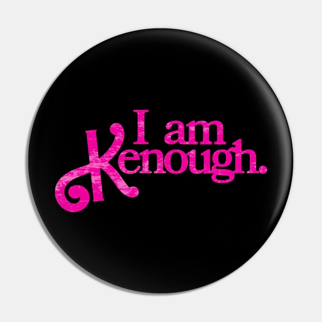 I am kenough | pink texture Pin by RileyDixon